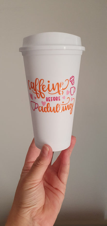 Caffeine before adulting 473ml coffee cup with drinking lid