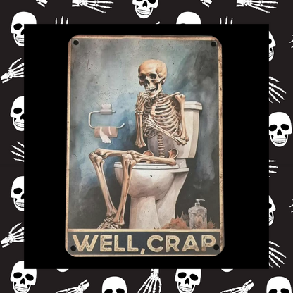 Toilet Humour Skeleton Aluminium Metal Sign Wall Plaque - humorous mural for toilet and bathroom
