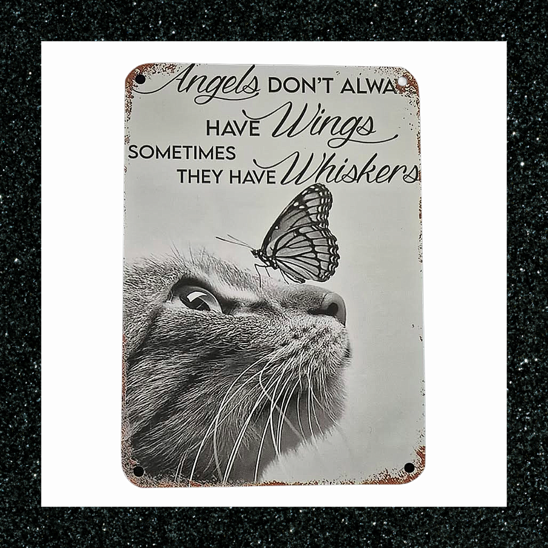 Angels don't always have wings some times they have whiskers cat aluminium plaque sign