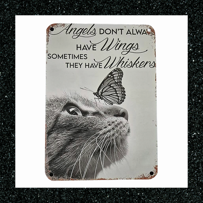Angels don't always have wings some times they have whiskers cat aluminium plaque sign