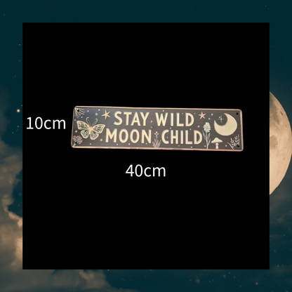Stay Wild Moon Child Home Garden Celestial Aluminium Metal Plaque